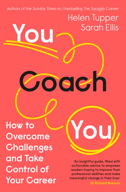 You Coach You - The No.1 Sunday Times Business Bestseller – How to Overcome Challenges and Take Control of Your Career