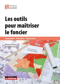 Les outils pour maîtriser le foncier - Expropriation - Préemption - Délaissement
