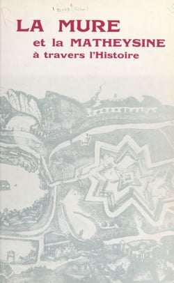 La Mure et la Matheysine à travers l'histoire
