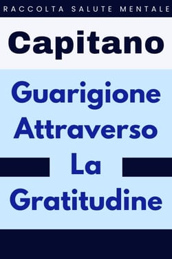 Guarigione Attraverso La Gratitudine - Raccolta Salute Mentale, #2