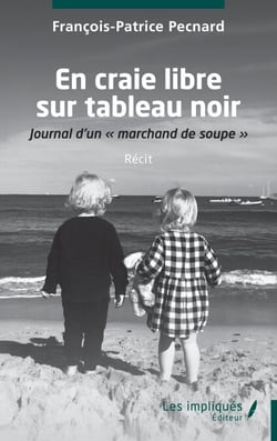 En craie libre sur tableau noir - Journal d’un « marchand de soupe »