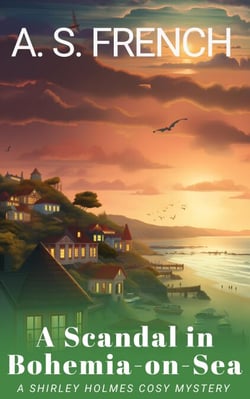 A Scandal in Bohemia-on-Sea: A Shirley Holmes Cosy Mystery