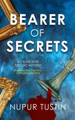 Bearer of Secrets: An Art Heist Mystery - Celine Skye Psychic Mystery Series, #3