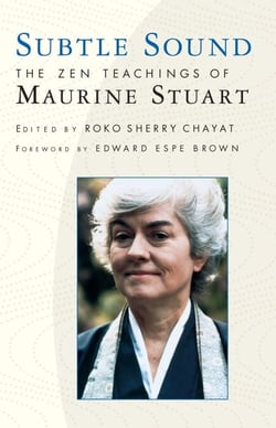 Subtle Sound - The Zen Teachings of Maurine Stuart