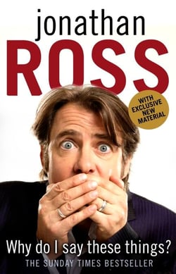 Why Do I Say These Things? - The hilariously funny Sunday Times bestseller from the iconic broadcasting star and celebrity Traitor