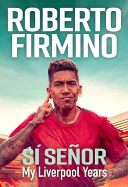 SÍ SEÑOR - My Liverpool Years - THE LONG-AWAITED MEMOIR FROM A LIVERPOOL LEGEND