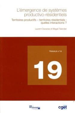 L'émergence de système productivo-résidentiels - Territoires productifs - territoires résidentiels : quelles interactions ?