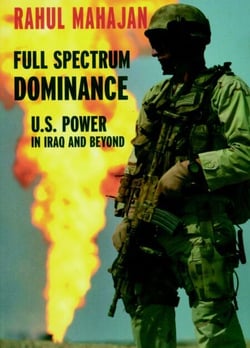 Full Spectrum Dominance - U.S. Power in Iraq and Beyond