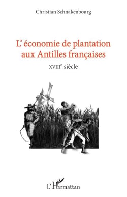 L'économie de plantation aux antilles françaises - XVIIIe siècle