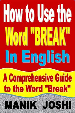 How to Use the Word “Break” In English: A Comprehensive Guide to the Word “Break” - Words In Common Usage, #1