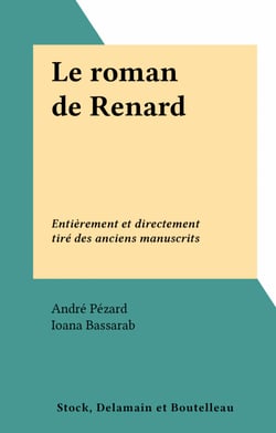 Le roman de Renard - Entièrement et directement tiré des anciens manuscrits