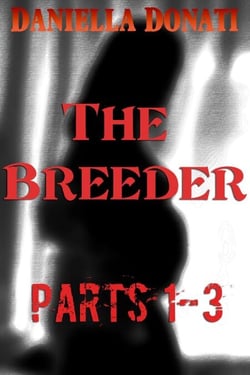 The Breeder  - Parts 1-3: Too Good To Be True, The Breeding Party, The Pregnancy Party