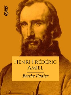 Henri Frédéric Amiel - Étude biographique