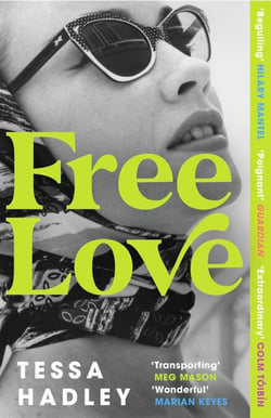 Free Love - The exhilarating new novel from the Sunday Times bestselling author of Late in the Day