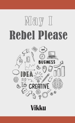 May I Rebel Please