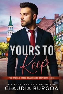 Yours to Keep - The Baker's Creek Billionaire Brothers, #6