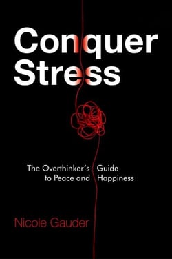 Conquer Stress: The Overthinker's Guide to Peace and Happiness - The Mental Health Series, #1