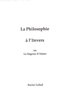La Philosophie  à l’∃nvers - ou La Sagesse d'aimer