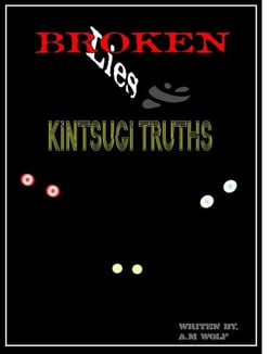 Broken Lies &amp; Kintsugi Truths