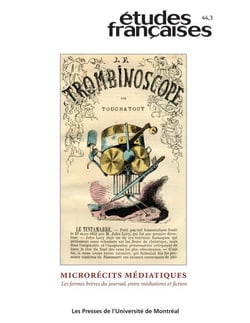 Études françaises. Volume 44, numéro 3, 2008 - Microrécits médiatiques. Les formes brèves du journal, entre médiations et fiction