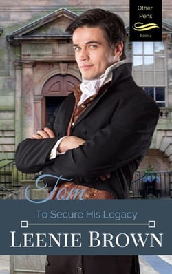Tom: To Secure His Legacy - Other Pens, #4