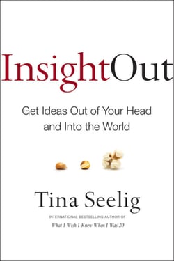Insight Out - Get Ideas Out of Your Head and Into the World