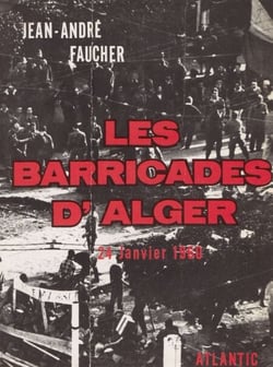 Les barricades d'Alger - Janvier 1960