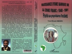 NAISSANCE D'UNE BANQUE DE LA ZÔNE FRANC : 1848-1901 - Priorité aux propriétaires d'esclaves