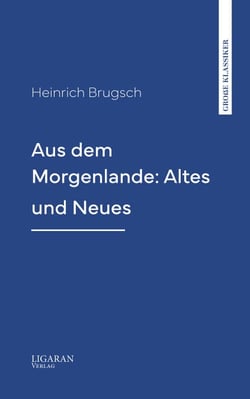 Aus dem Morgenlande: Altes und Neues