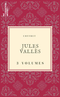 Coffret Jules Vallès - 3 textes issus des collections de la BnF