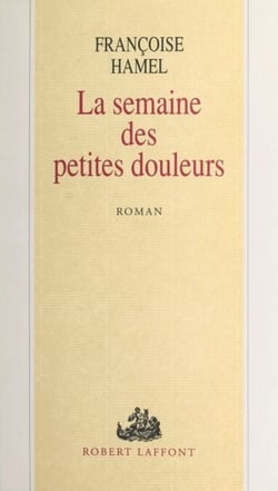 La semaine des petites douleurs