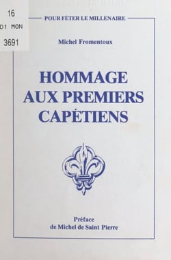 Hommage aux premiers Capétiens - Hugues Capet, Robert II le Pieux, Henri Ier, Philippe Ier, Louis VI le Gros, Louis VII le Jeune