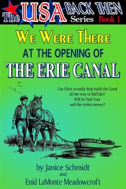 We Were There at the Opening of the Erie Canal (The USA Back Then Series - Book 1) - The USA Back Then Series, #1