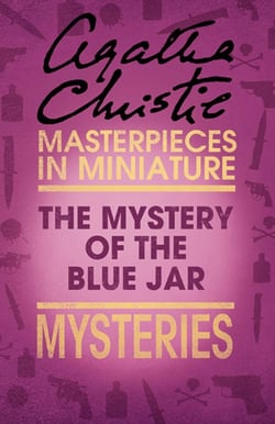 The Mystery of the Blue Jar - An Agatha Christie Short Story