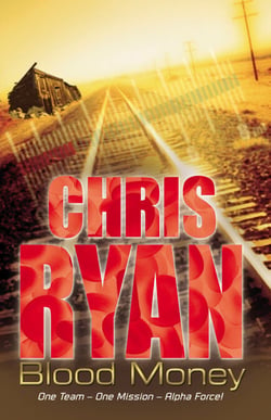 Alpha Force: Blood Money - Book 7