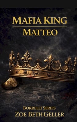 Mafia King: Matteo - Borrelli Mafia, #1