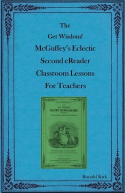 The Get Wisdom! McGuffey's Eclectic Second eReader Classroom Lessons for Teachers