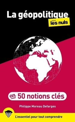 50 notions clés de géopolitique pour les Nuls, 2eédition
