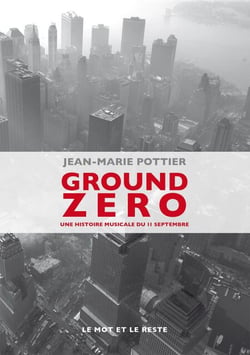 Ground Zero - Une histoire musicale du 11 septembre