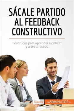 Sácale partido al feedback constructivo - Los trucos para aprender a criticar y a ser criticado