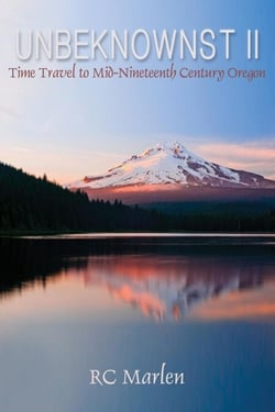 Unbeknownst II, Time Travel to Mid-Nineteenth Century Oregon