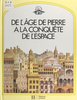 De l'âge de pierre à la conquête de l'espace