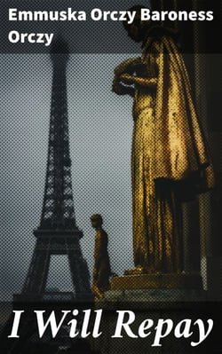 I Will Repay - A Tale of Revenge and Redemption in Post-Revolutionary France