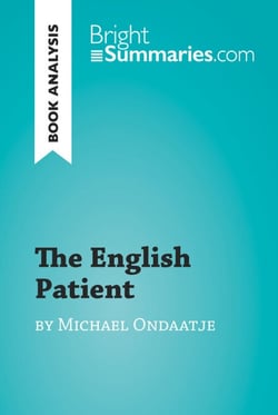 The English Patient by Michael Ondaatje (Book Analysis) - Detailed Summary, Analysis and Reading Guide