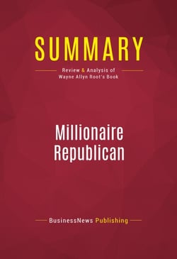 Summary: Millionaire Republican - Review and Analysis of Wayne Allyn Root's Book