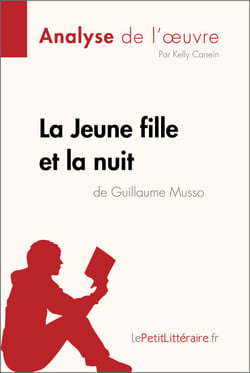 La Jeune Fille et la nuit de Guillaume Musso (Analyse de l'oeuvre) - Analyse complète et résumé détaillé de l'oeuvre