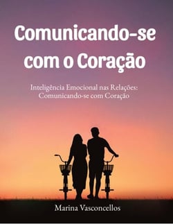 Inteligência Emocional nas Relações: Comunicando-se com Coração