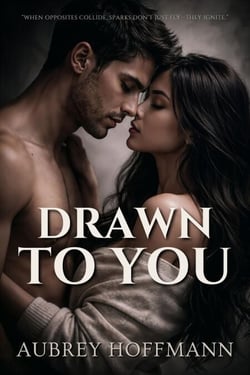 Drawn to You