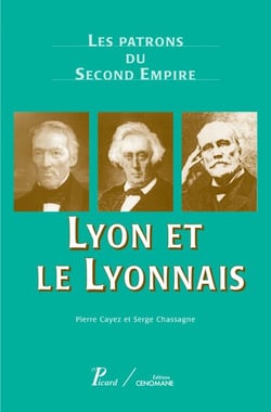 9. Lyon et le Lyonnais - Les patrons du Second Empire
