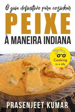 O Guia Definitivo Para Cozinhar Peixe À Maneira Indiana - Cozinhando em um Instante, #6